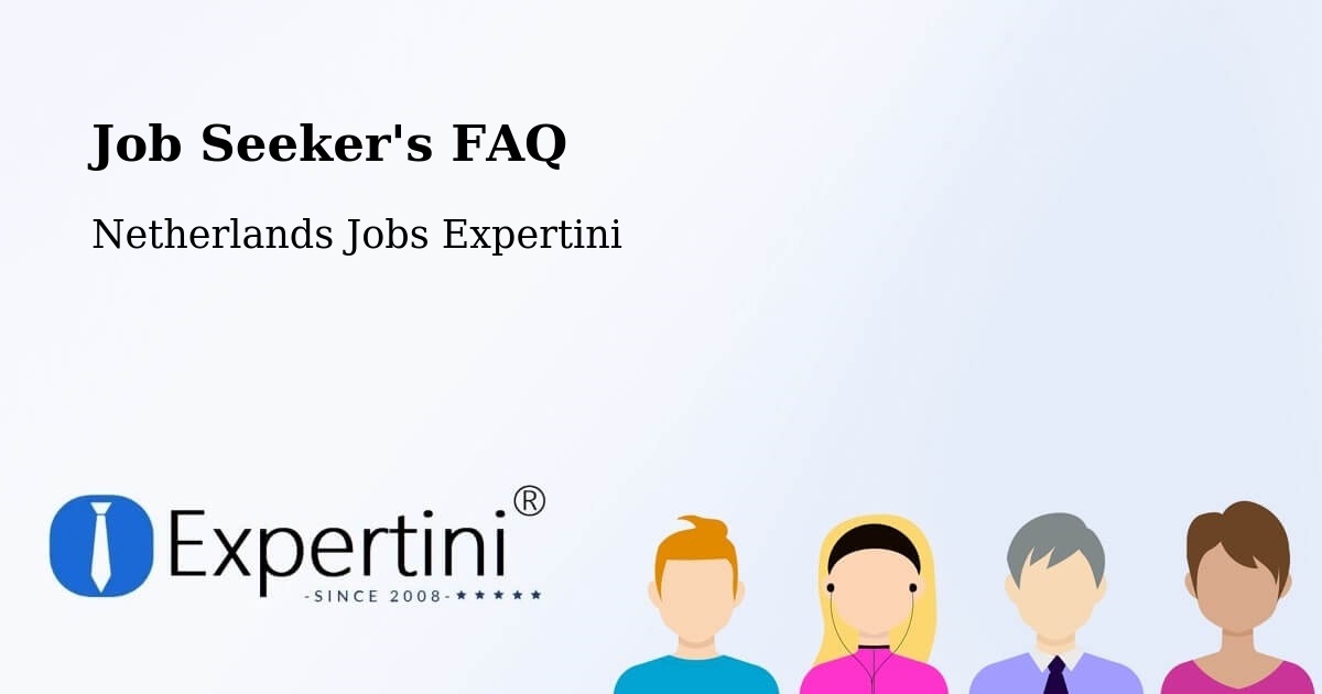 Job Seeker FAQ – Chaam - Netherlands Jobs Expertini